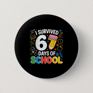 I Survived 67 Days Of School Funny Meme Teacher St 6 Cm Round Badge