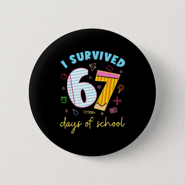 I Survived 67 Days Of School Funny Meme Teacher St 6 Cm Round Badge (Front)