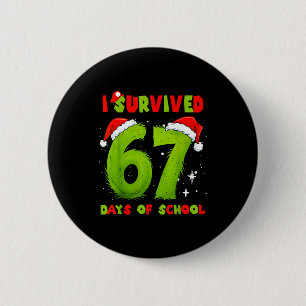 I Survived 67 Days Of School Funny Meme Teacher St 6 Cm Round Badge