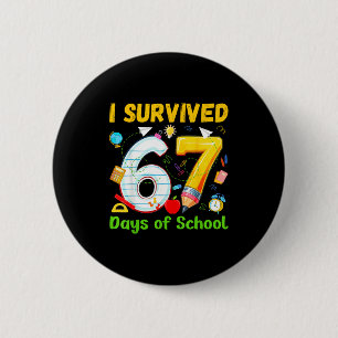 I Survived 67 Days Of School Funny Meme Teacher St 6 Cm Round Badge
