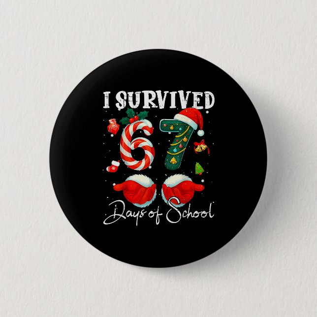 I Survived 67 Days Of School Funny Meme Teacher St 6 Cm Round Badge (Front)