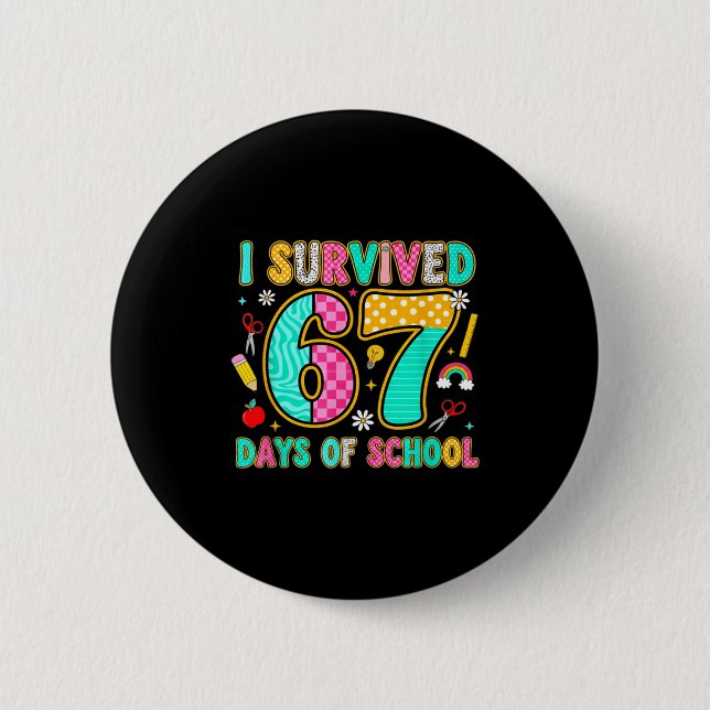 I Survived 67 Days Of School Funny Meme Teacher St 6 Cm Round Badge (Front)