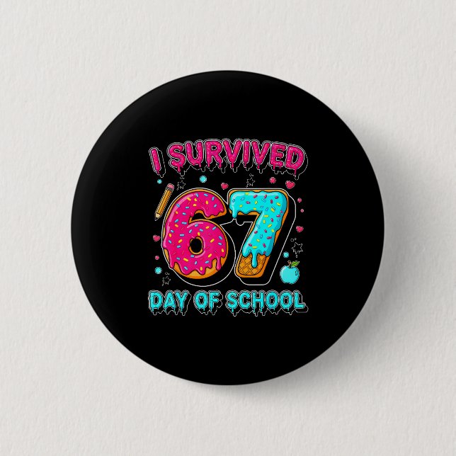 I Survived 67 Days Of School Funny Meme Teacher St 6 Cm Round Badge (Front)