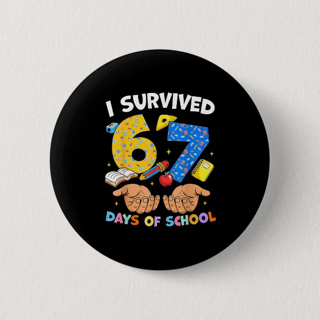 I Survived 67 Days Of School Funny Meme Teacher St 6 Cm Round Badge (Front)