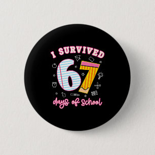 I Survived 67 Days Of School Funny Meme Teacher St 6 Cm Round Badge