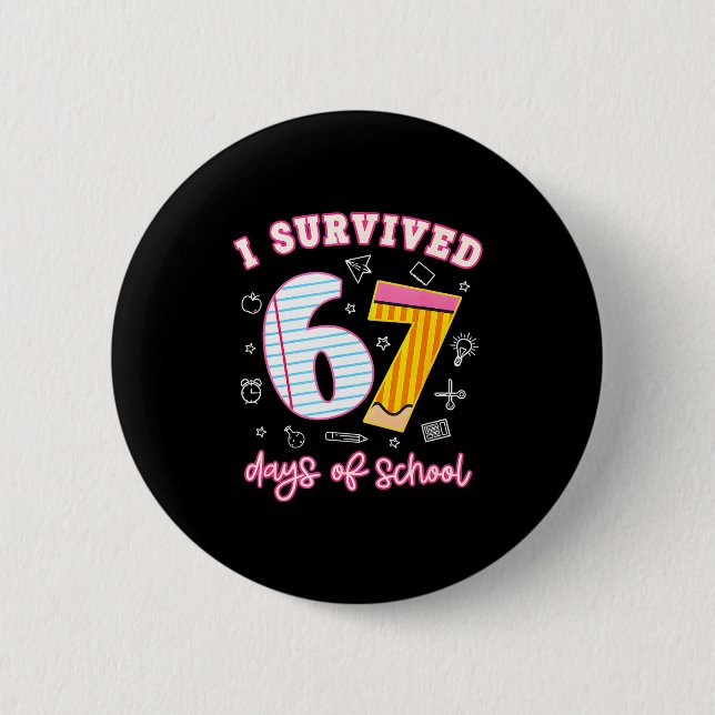 I Survived 67 Days Of School Funny Meme Teacher St 6 Cm Round Badge (Front)