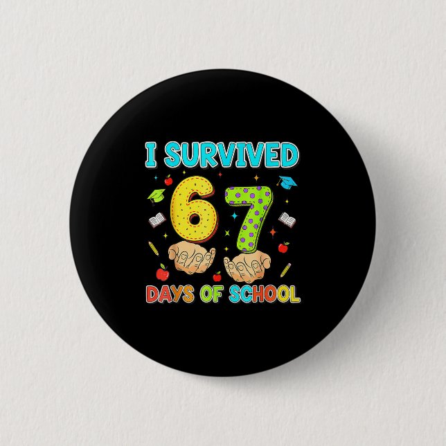 I Survived 67 Days Of School Funny Meme Teacher St 6 Cm Round Badge (Front)