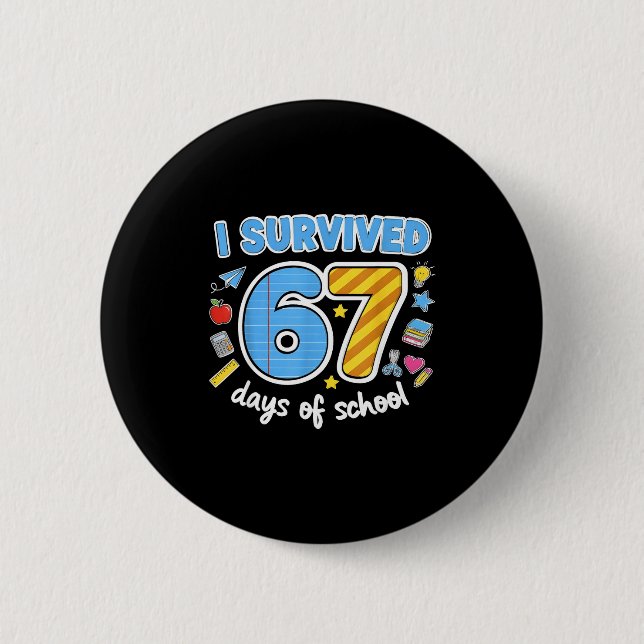 I Survived 67 Days Of School Funny Meme Teacher St 6 Cm Round Badge (Front)
