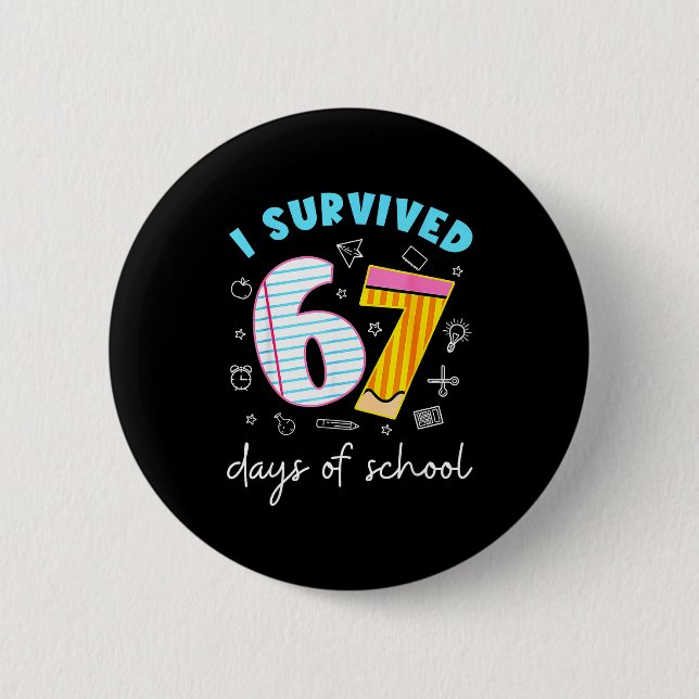 I Survived 67 Days Of School Funny Meme Teacher St 6 Cm Round Badge (Front)