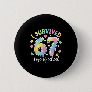 I Survived 67 Days Of School Funny Meme Teacher St 6 Cm Round Badge