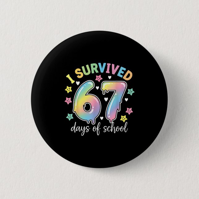 I Survived 67 Days Of School Funny Meme Teacher St 6 Cm Round Badge (Front)