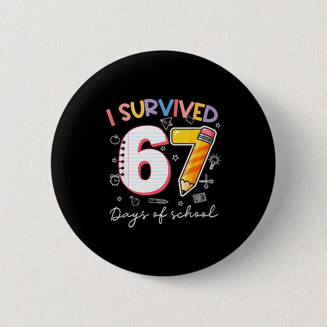 I Survived 67 Days Of School Funny Meme Teacher St 6 Cm Round Badge (Front)