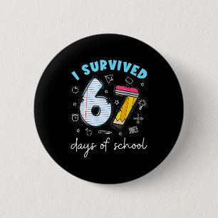 I Survived 67 Days Of School Funny Meme Teacher St 6 Cm Round Badge