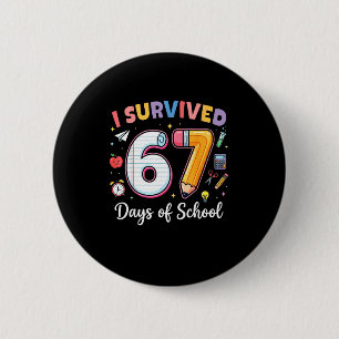 I Survived 67 Days Of School Funny Meme Teacher St 6 Cm Round Badge