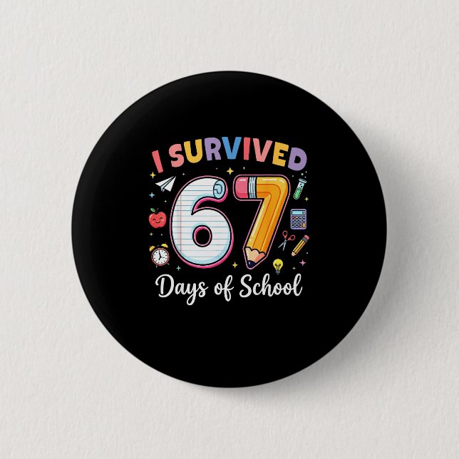 I Survived 67 Days Of School Funny Meme Teacher St 6 Cm Round Badge (Front)