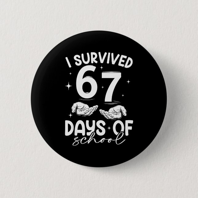 I Survived 67 Days Of School Funny Meme Teacher St 6 Cm Round Badge (Front)