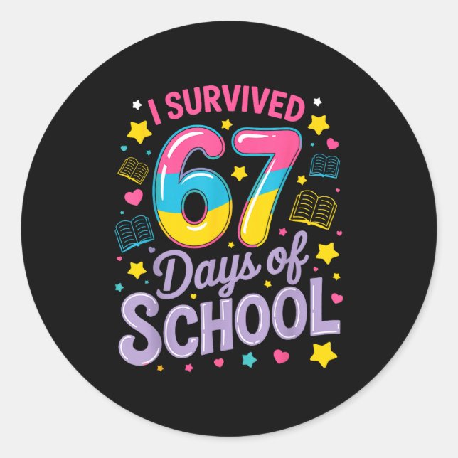 I Survived 67 Days Of School Funny Meme Teacher St Classic Round Sticker (Front)