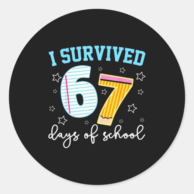I Survived 67 Days Of School Funny Meme Teacher St Classic Round Sticker (Front)