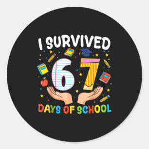 I Survived 67 Days Of School Funny Meme Teacher St Classic Round Sticker