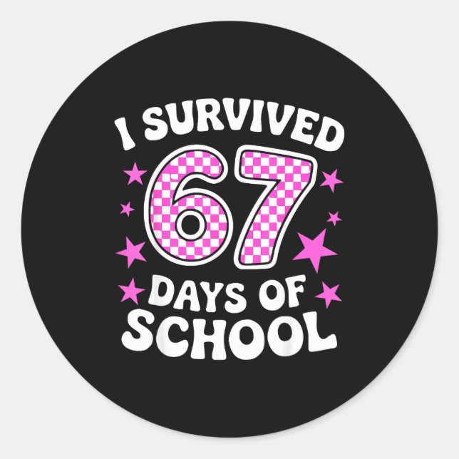 I Survived 67 Days Of School Funny Meme Teacher St Classic Round Sticker (Front)