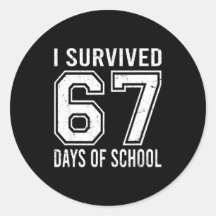 I Survived 67 Days Of School Funny Meme Teacher St Classic Round Sticker