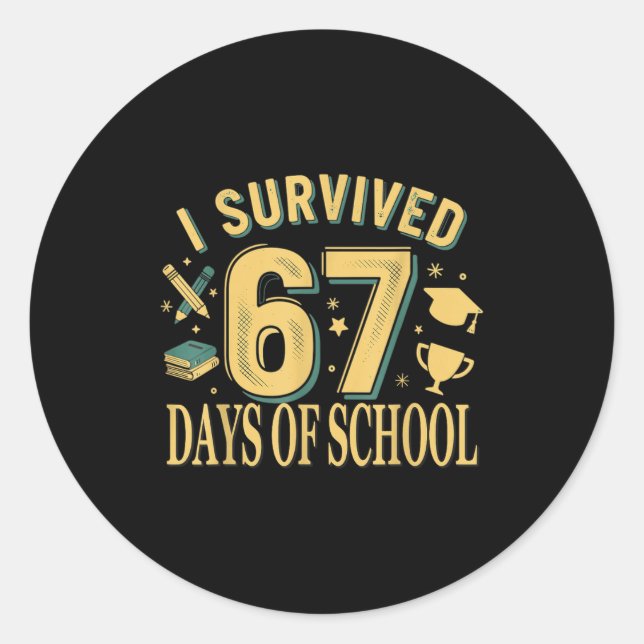 I Survived 67 Days Of School Funny Meme Teacher St Classic Round Sticker (Front)
