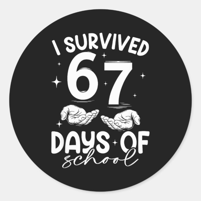 I Survived 67 Days Of School Funny Meme Teacher St Classic Round Sticker (Front)