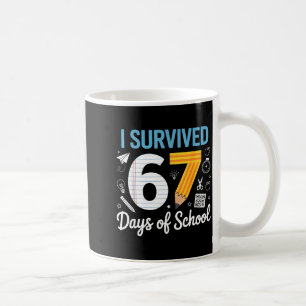 I Survived 67 Days Of School Funny Meme Teacher St Coffee Mug
