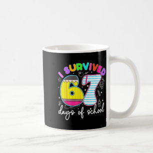 I Survived 67 Days Of School Funny Meme Teacher St Coffee Mug