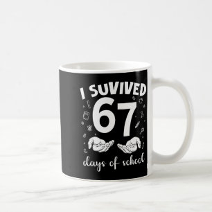 I Survived 67 Days Of School Funny Meme Teacher St Coffee Mug