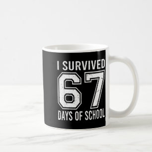 I Survived 67 Days Of School Funny Meme Teacher St Coffee Mug