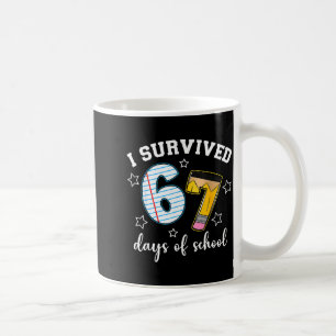 I Survived 67 Days Of School Funny Meme Teacher St Coffee Mug