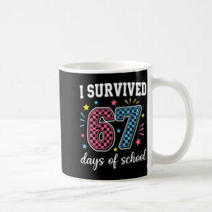 I Survived 67 Days Of School Funny Meme Teacher St Coffee Mug