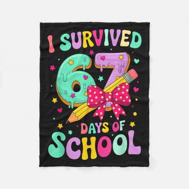 I Survived 67 Days Of School Funny Meme Teacher St Fleece Blanket (Front)