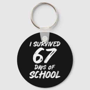 I Survived 67 Days Of School Funny Meme Teacher St Key Ring