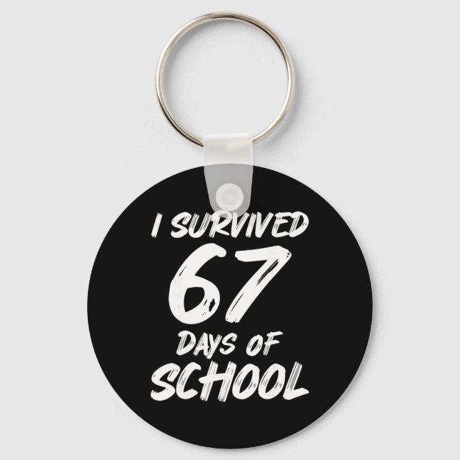I Survived 67 Days Of School Funny Meme Teacher St Key Ring (Front)