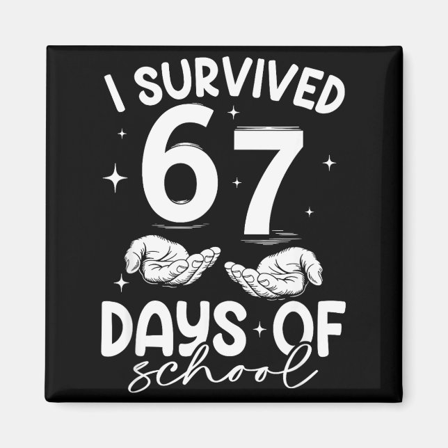 I Survived 67 Days Of School Funny Meme Teacher St Magnet (Front)
