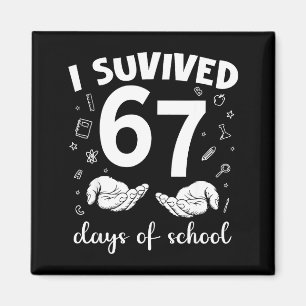 I Survived 67 Days Of School Funny Meme Teacher St Magnet