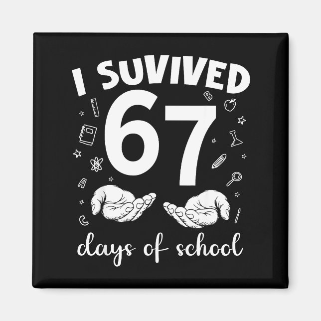 I Survived 67 Days Of School Funny Meme Teacher St Magnet (Front)