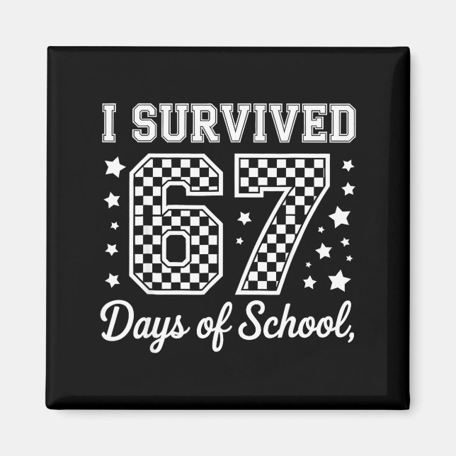I Survived 67 Days Of School Funny Meme Teacher St Magnet (Front)
