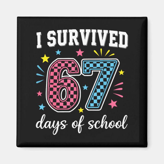 I Survived 67 Days Of School Funny Meme Teacher St Magnet (Front)