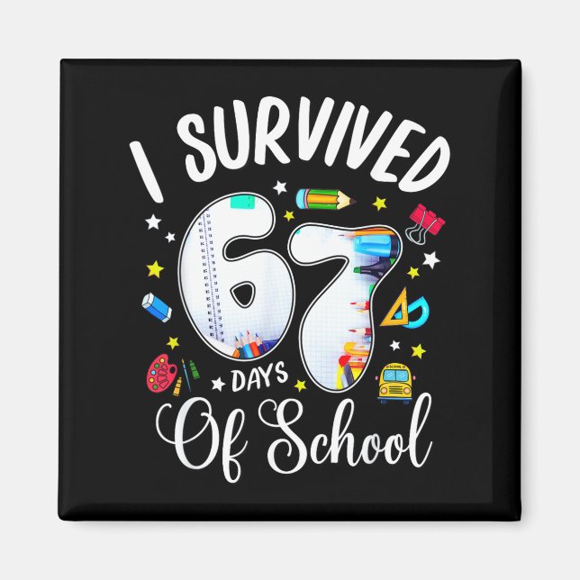 I Survived 67 Days Of School Funny Meme Teacher St Magnet (Front)