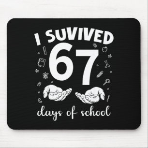 I Survived 67 Days Of School Funny Meme Teacher St Mouse Mat