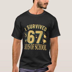I Survived 67 Days Of School Funny Meme Teacher St T-Shirt