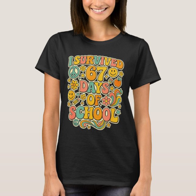 I Survived 67 Days Of School Funny Meme Teacher St T-Shirt (Front)