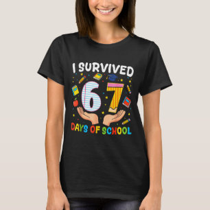 I Survived 67 Days Of School Funny Meme Teacher St T-Shirt