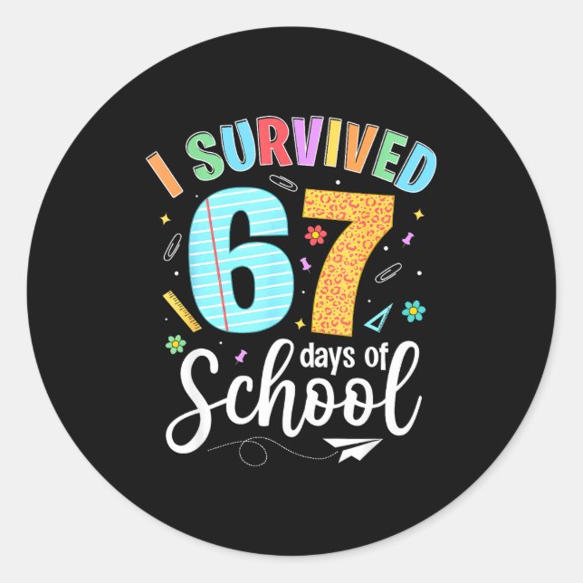 I Survived 67 Days Of School Funny Meme Teachers S Classic Round Sticker (Front)