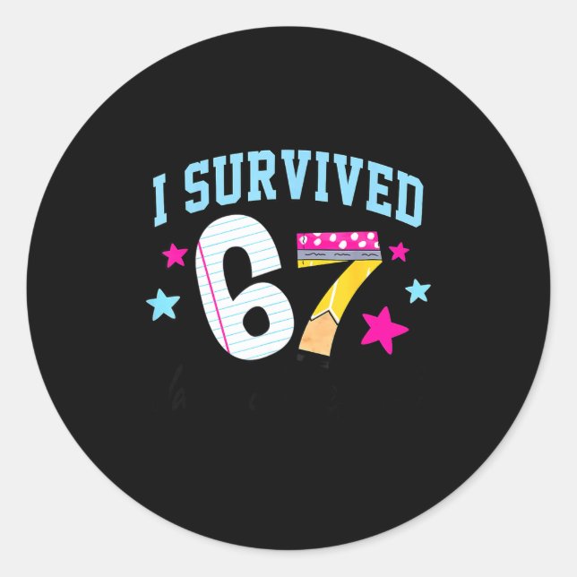 I Survived 67 Days Of School Funny Meme Teachers S Classic Round Sticker (Front)