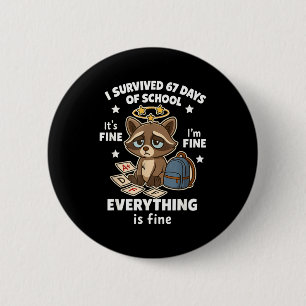 I Survived 67 Days Of School Funny Raccoon 6 Cm Round Badge