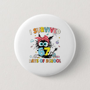I Survived 67 Days Of School Funny Six Seven 6 7 M 6 Cm Round Badge